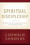 Spiritual Discipleship: Principles of Following Christ for Every Believer by J. Oswald Sanders