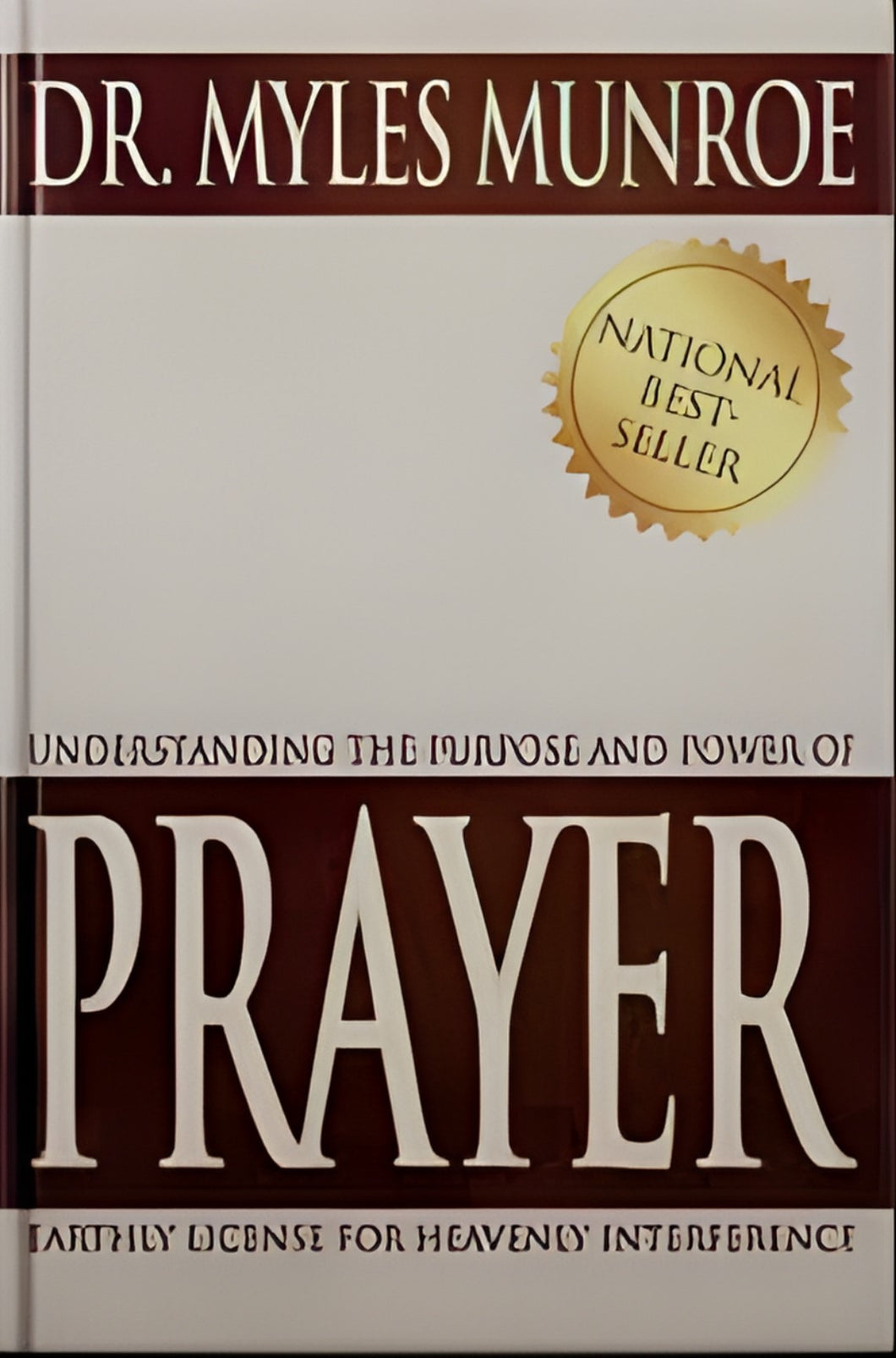 Understanding the Purpose and Power of Prayer by Myles Munroe, 1pc Paperback